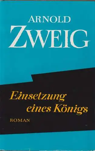 Buch: Einsetzung eines Königs, Roman. Zweig, Arnold, 1960, Aufbau Verlag