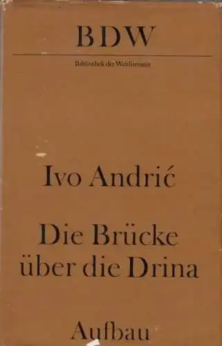 Buch: Die Brücke über die Drina, Andric, Ivo. Bibliothek der Weltliteratur, 1970