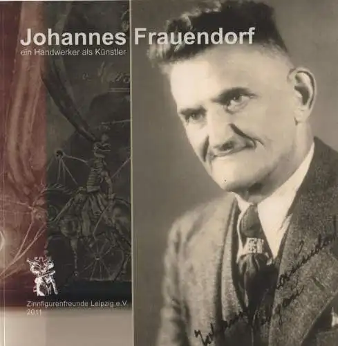 Buch: Johannes Frauendorf, 2001, Zinnfigurenfreunde Leipzig, gebraucht, sehr gut