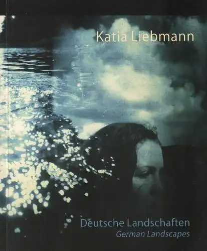 Buch: Deutsche Landschaften, Liebmann, Katja, 2009