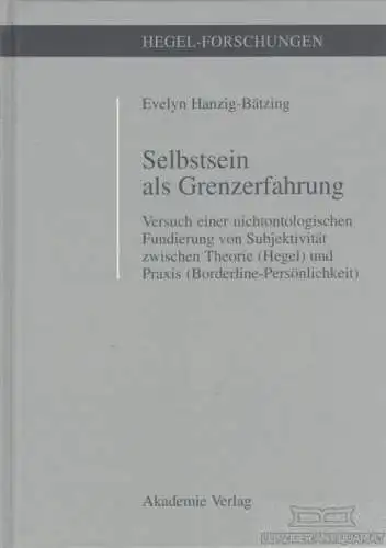 Buch: Selbstsein als Grenzerfahrung, Hanzig-Bätzing, Evelyn. Hegel-Forschungen