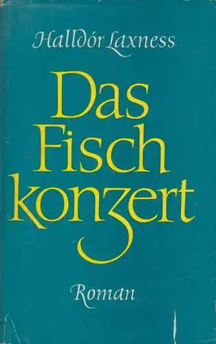 Buch: Das Fischkonzert, Laxness, Halldor. 1962, Aufbau Verlag, gebraucht, gut