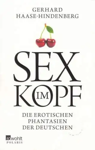 Buch: Sex im Kopf, Haase-Hindenberg, Gerhard. Rowohlt Polaris, 2014