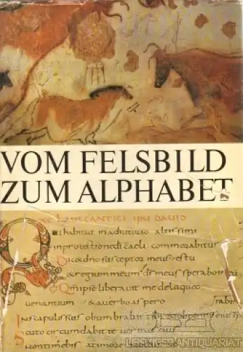 Buch: Vom Felsbild zum Alphabet, Földes-Papp, Karoly. 1970, VEB Verlag der Kunst