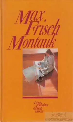 Buch: Montauk, Frisch, Max. Liebesgeschichten der Weltliteratur, 1998