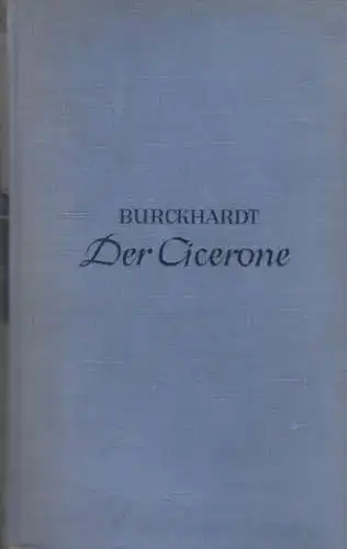 Buch: Der Cicerone. Burckhardt, Jacob. Kröners Taschenausgabe, 1939, Kröner