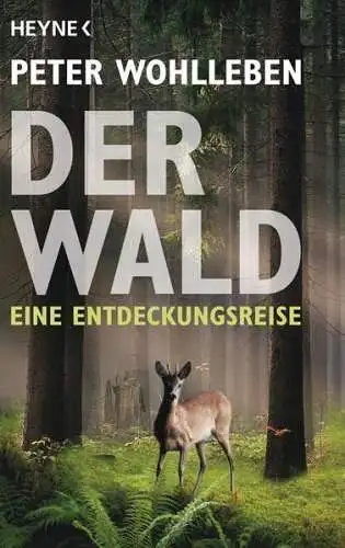 Buch: Der Wald, Wohlleben, Peter, 2016, Wilhelm Heyne Verlag, gebraucht, gut