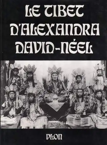 Buch: Le Tibet D Alexandra David-Neel, 1979, Librairie Plon, gebraucht