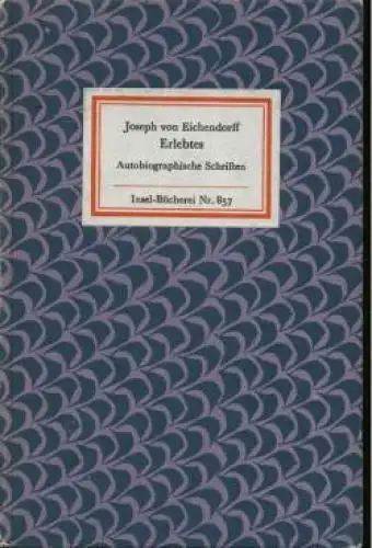 Insel-Bücherei 857, Erlebtes, Eichendorff, Joseph von. 1980, Insel-Verlag