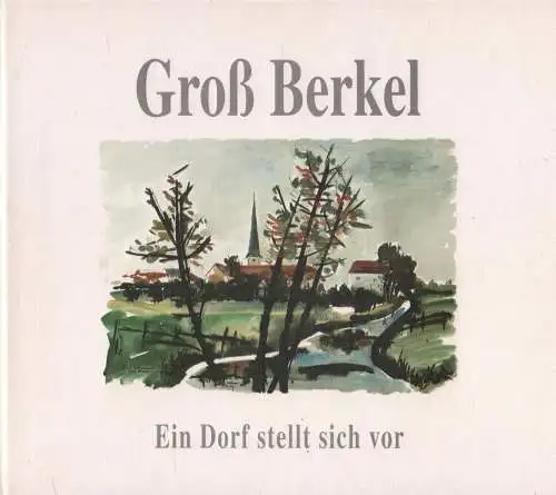 Buch: Groß Berkel, Wyrwa, Irmgard, 1993, Chronik. Ein Dorf stellt sich vor