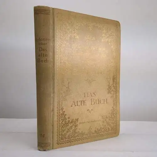 Buch: Das alte Buch, Schottenloher, Karl. 1921, Richard Carl Schmidt & Co