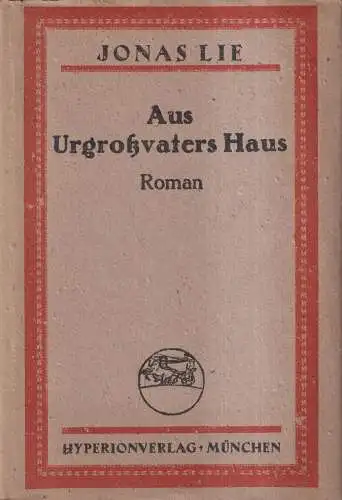 Buch: Aus Urgroßvaters Haus, Roman, Jonas Lie, ca. 1920, Hyperionverlag