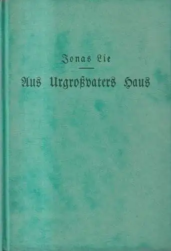 Buch: Aus Urgroßvaters Haus, Roman, Jonas Lie, ca. 1920, Hyperionverlag