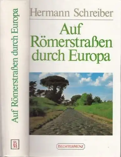 Buch: Auf Römerstraßen durch Europa, Schreiber, Hermann. 1991