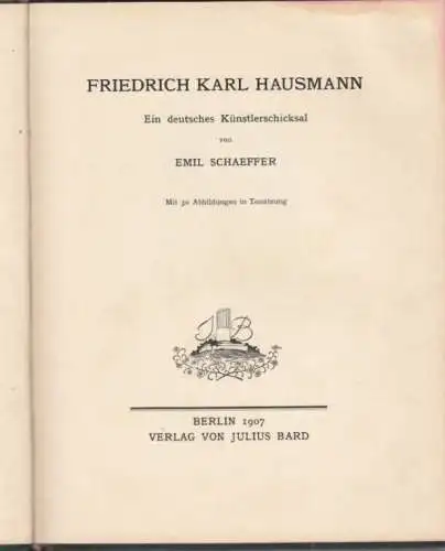 Buch: Friedrich Karl Hausmann, Schaeffer, Emil. 1907, Verlag von Julius Bard