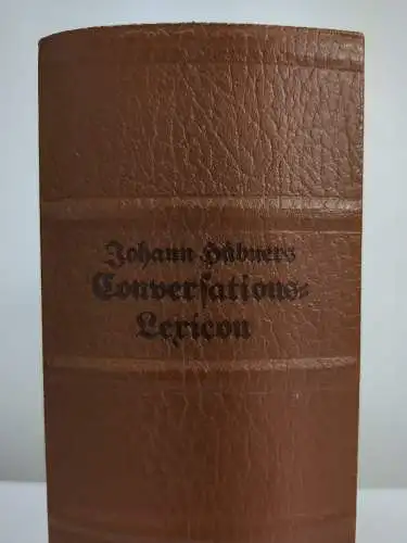 Reprint: Johann Hübners reales Staats-Zeitungs- und Conversations-Lexicon