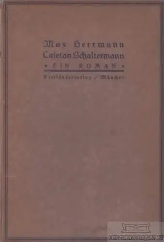 Buch: Cajetan Schaltermann, Hermann, Max. 1920, Dreiländerverlag, Ein Roman