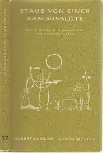 Buch: Staub von einer Bambusblüte, Schneider, Georg. 1955, gebraucht, gut