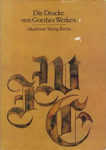 Buch: Die Drucke von Goethes Werken, Hagen, Waltraud, 1983, Akademie-Verlag