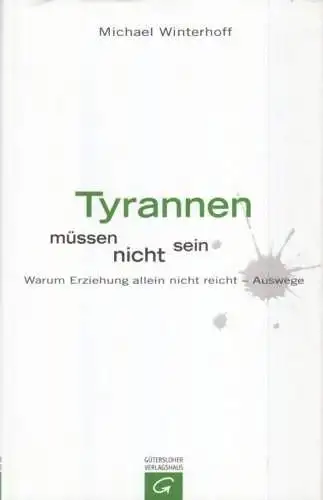 Buch: Tyrannen müssen nicht sein, Winterhoff, Michael. 2009, gebraucht, gut