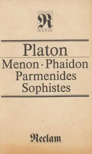 Buch: Menon. Phaidon. Parmenides. Sophistes. Platon, RUB, 1985, Reclam Verlag