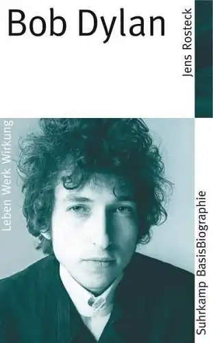 Buch: Bob Dylan, Rosteck, Jens, 2006, Suhrkamp, gebraucht, sehr gut