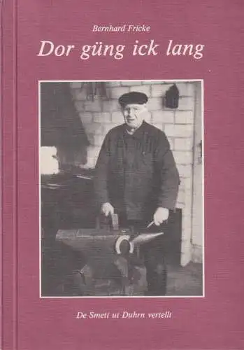 Buch: Dor güng ick lang, Fricke, Bernhard, 1988, De Smett ut Duhrn vertellt