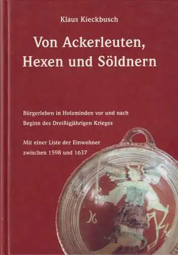 Buch: Von Ackerleuten, Hexen und Söldnern, Kieckbusch, Klaus, 2004, signiert