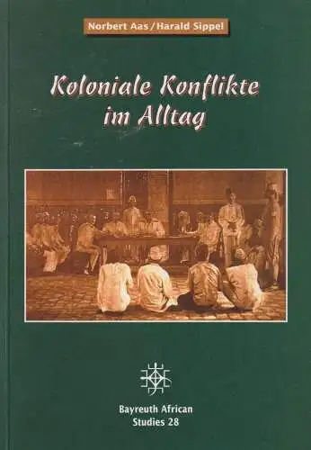 Buch: Koloniale Konflikte im Alltag, Aas / Sippel, 1997, gebraucht, signiert