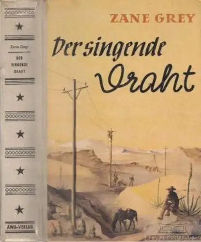 Buch: Der singende Draht, Grey, Zane. Ca. 1950, AWA Verlag, Roman