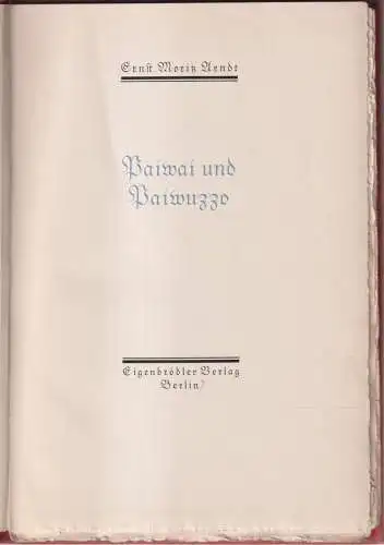 Buch: Paiwai und Paiwuzzo. Arndt, Ernst Moritz, Eigenbrödler Verlag