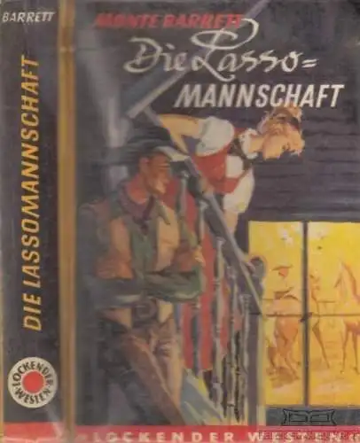 Buch: Die Lassomannschaft, Barrett, Monte. Lockender Westen, ca. 1950, Roman