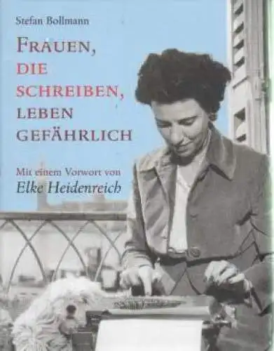 Buch: Frauen, die schreiben, leben gefährlich, Bollmann, Stefan. 2006