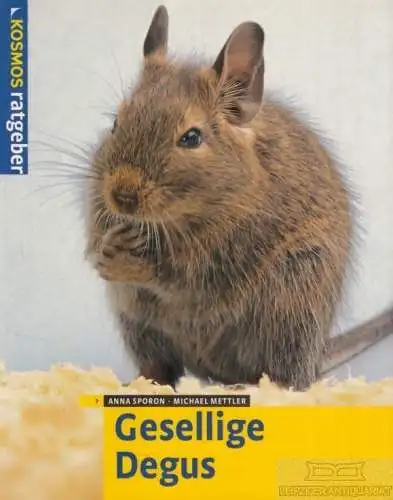 Buch: Gesellige Degus, Sporon, Anna / Mettler, Michael. Kosmos Ratgeber, 2002