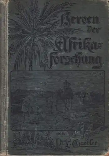 Buch: Heroen der Afrikaforschung, Gäbler, Ludwig. 1988, O. R. Reisland Verlag