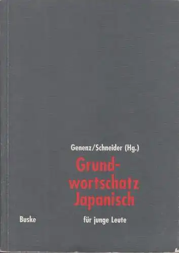 Buch: Grundwortschatz Japanisch für junge Leute, Genenz, Schneider, 1996, Buske