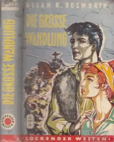 Buch: Die große Wandlung, Bosworth, Allan R. Lockender Westen, ca. 1950, Roman