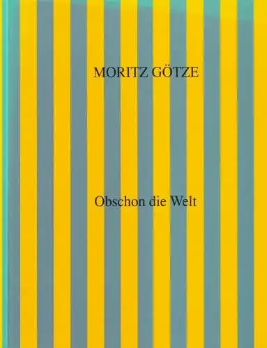 Buch: Moritz Götze: Obschon die Welt, 1996, gebraucht, sehr gut