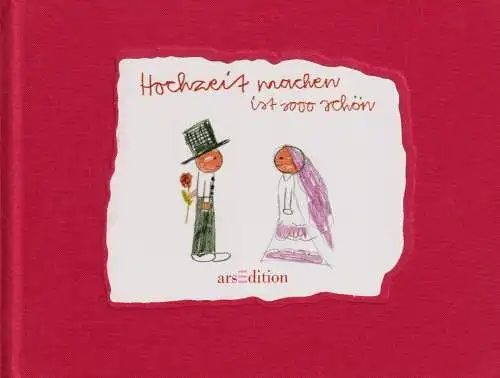 Buch: Hochzeit machen ist sooo schön, Kuhl, Jan, 2009, arsEdition