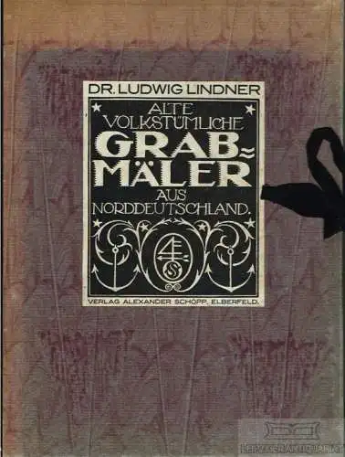 Buch: Alte volkstümliche Grabmäler aus Norddeutschland, Lindner, Ludwig. 1922