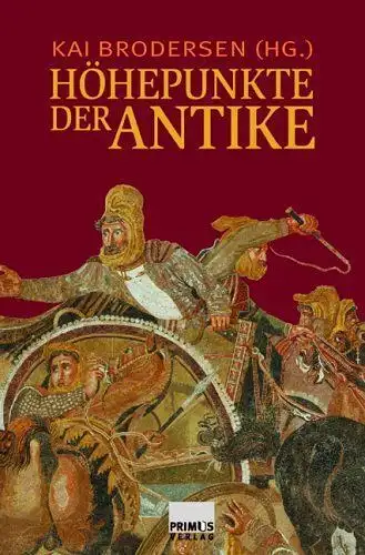 Buch: Höhepunkte der Antike, Brodersen, Kai, 2006, Primus, gebraucht, sehr gut