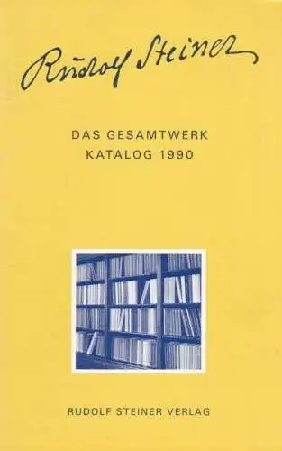 Buch: Das Gesamtwerk Katalog 1990, Steiner, Rudolf, Rudolf Steiner Verlag