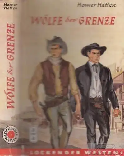 Buch: Wölfe der Grenze, Hatten, Homer. Lockender Westen, ca. 1950, AWA Verlag