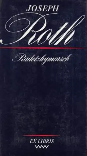 Buch: Radetzkymarsch, Roth, Joseph. Ex Libris, 1984, Verlag Volk und Welt, Roman