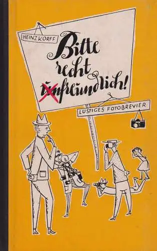 Buch: Bitte recht (un)freundlich!, Korff, Heinz, 1960, Fotokinoverlag, gut