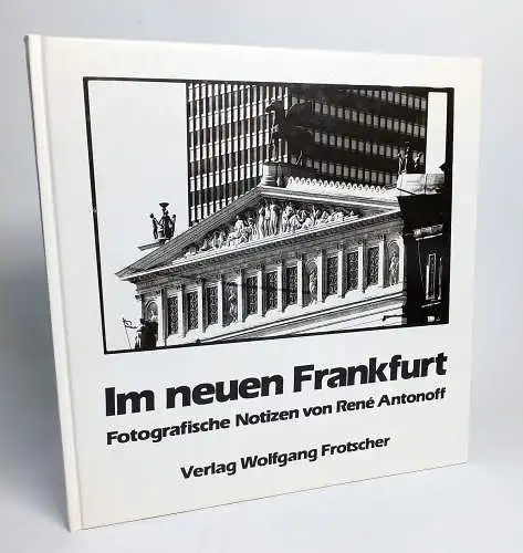 Buch: Im neuen Frankfurt. Fotografische Notizen, Antonoff, Rene, 1985