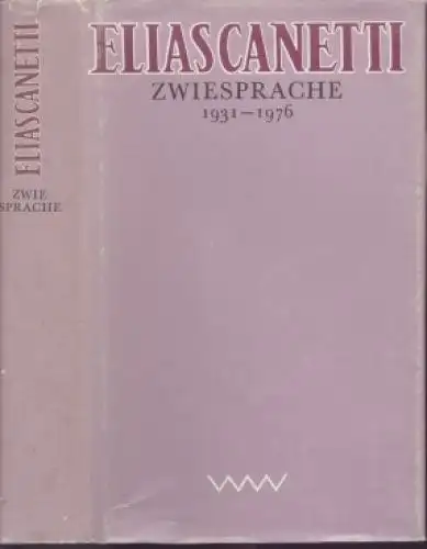 Buch: Zwiesprache, Canetti, Elias. 1980, Verlag Volk und Welt, 1931-1976