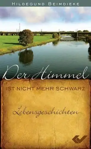 Buch: Der Himmel ist nicht mehr schwarz, Beimdieke, Hildegund, 2014