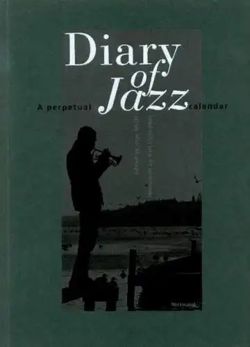 Buch: Diary of Jazz, Wulff, Ingo, 1996, Nieswand, A Perpetual Calendar