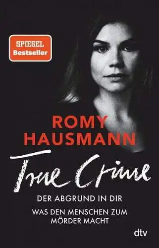 Buch: True Crime, Hausmann, Romy, 2022, dtv, Der Abgrund in dir, gebraucht, gut